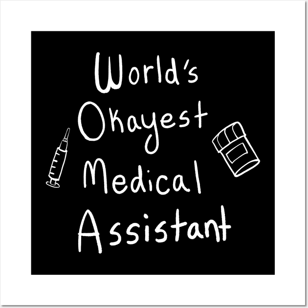 World’s Okayest Medical Assistant Wall Art by Cup O Isopod
